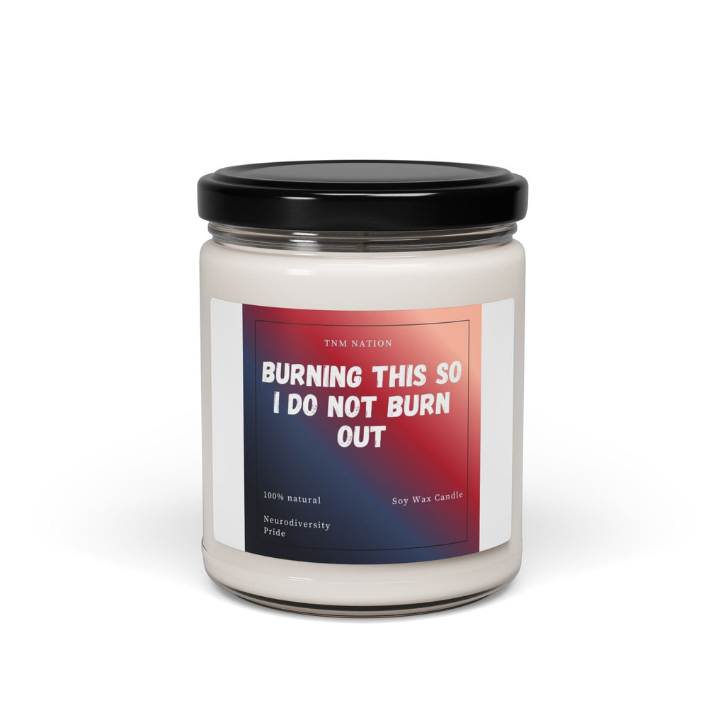 Soy Candle — “Burning This So I Do Not Burn Out” Aromatherapy Jar
