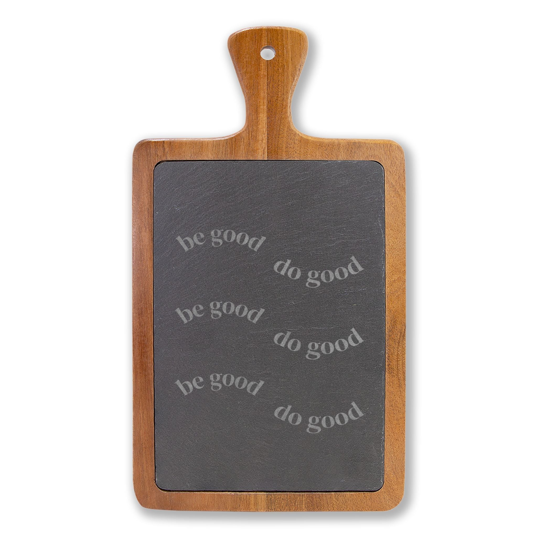 Engraved Charcuterie Board with Slate Round — "Be Good, Do Good"