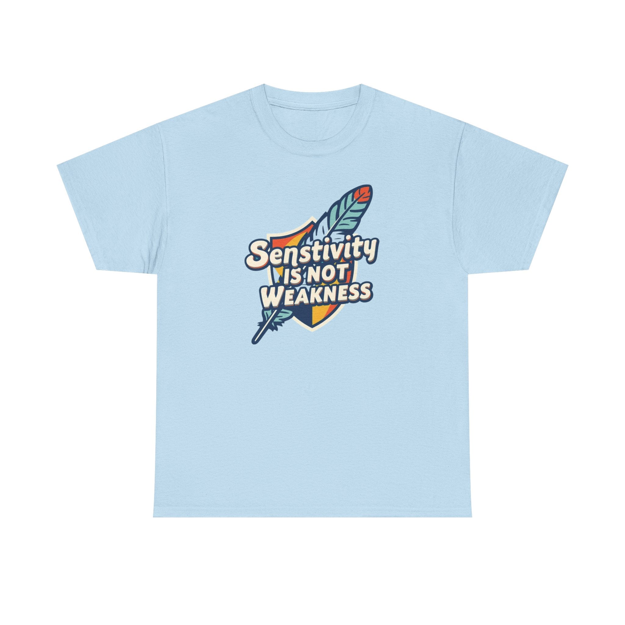 Sensitivity Is Not Weakness T-Shirt — Empathy Feather Graphic Tee