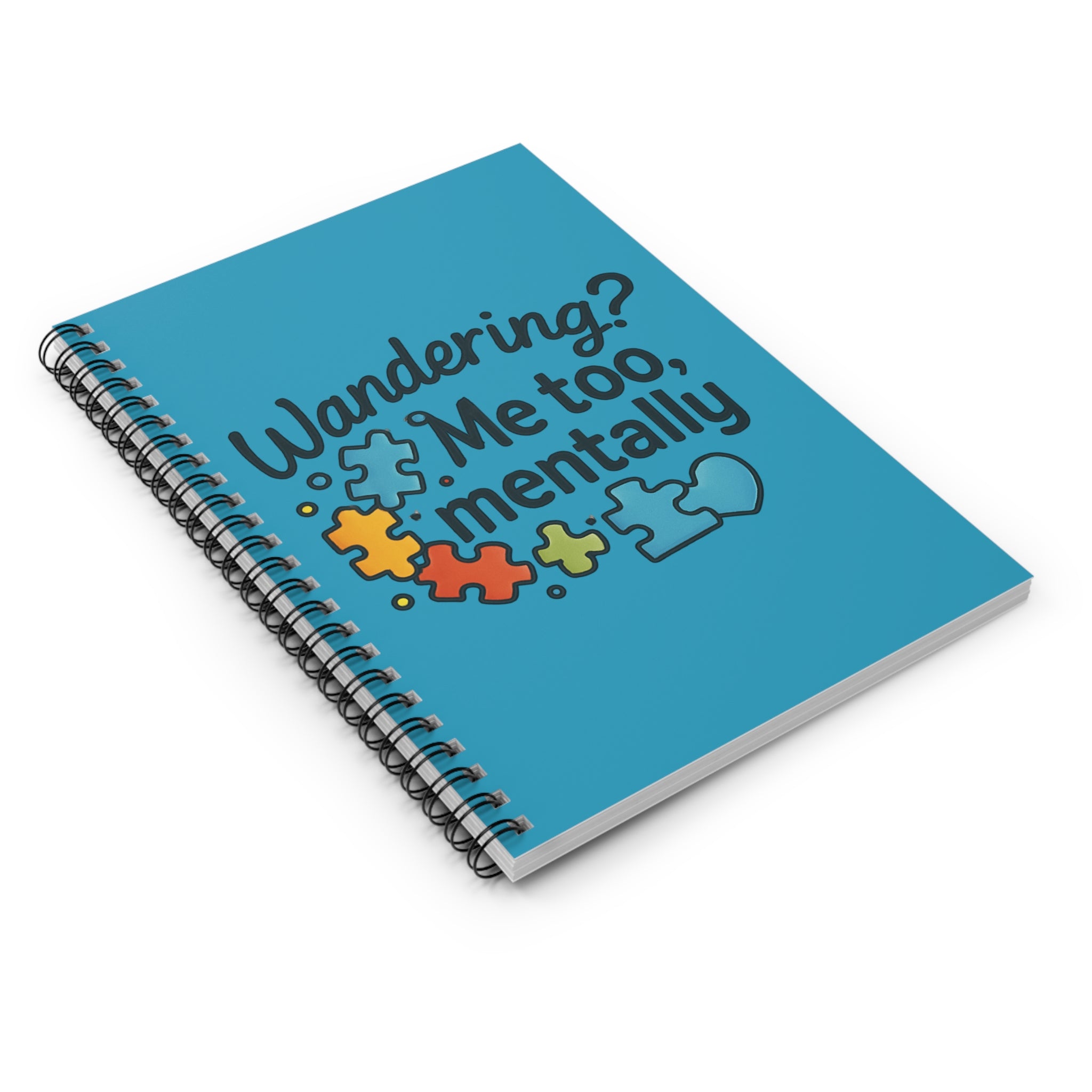 Wandering? Me Too, Mentally Spiral Notebook – Mental Health Awareness Journal