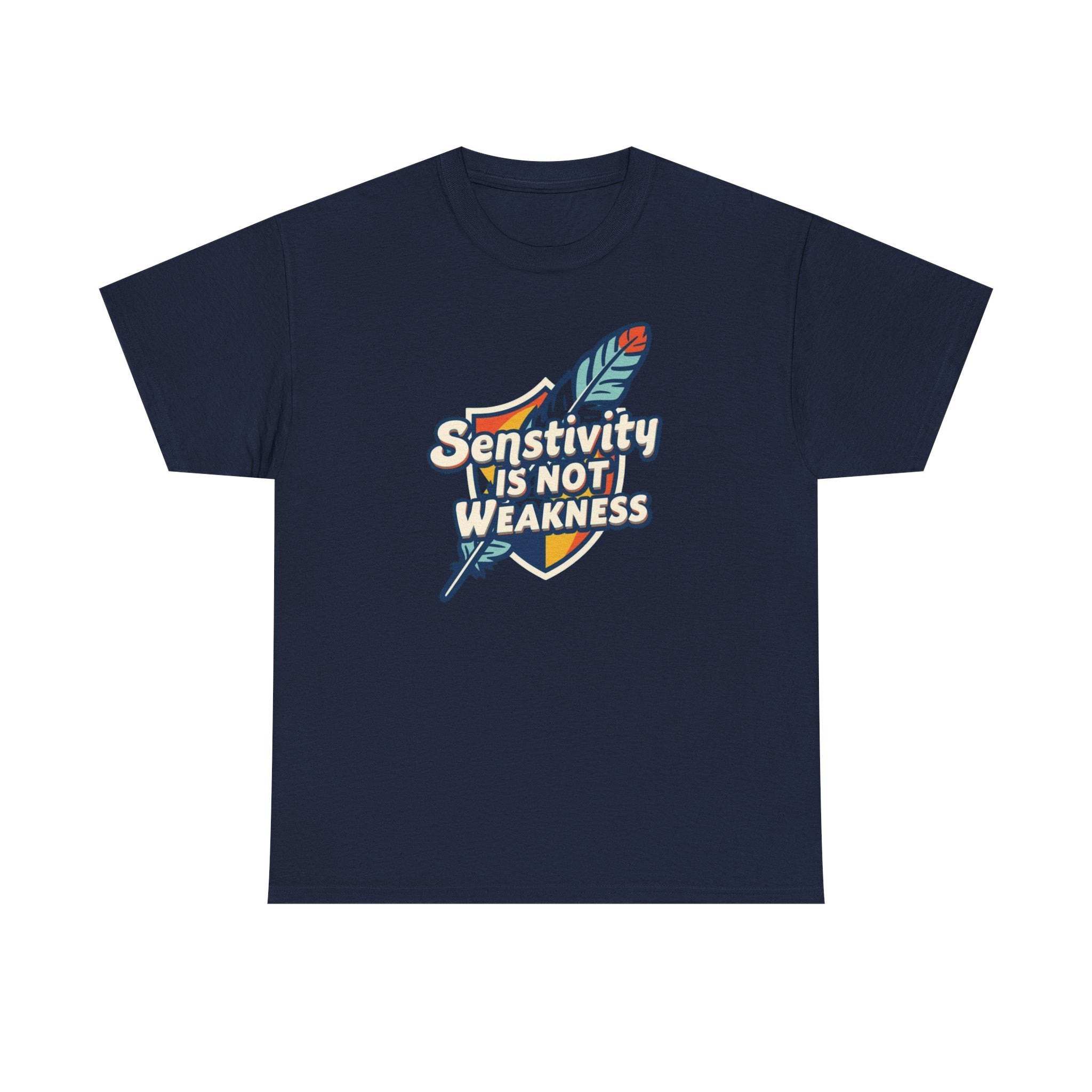 Sensitivity Is Not Weakness T-Shirt — Empathy Feather Graphic Tee