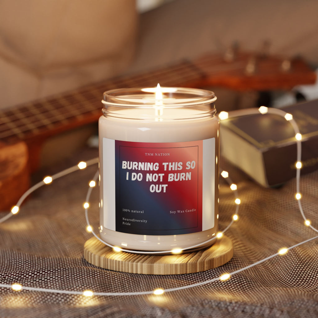 Soy Candle — “Burning This So I Do Not Burn Out” Aromatherapy Jar