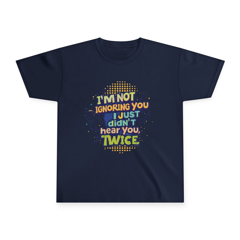 Youth Tee — “I’m Not Ignoring You, I Just Didn’t Hear You Twice” Funny Kids Graphic T‑Shirt