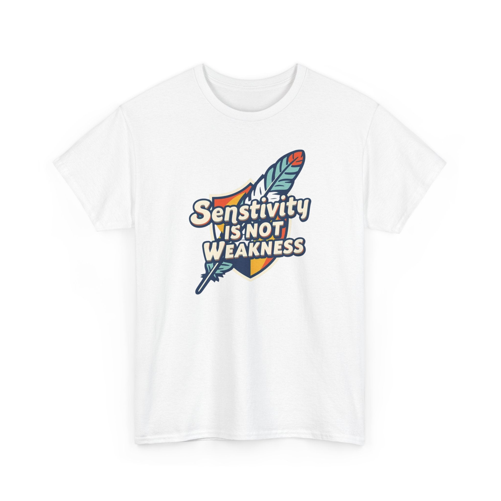 Sensitivity Is Not Weakness T-Shirt — Empathy Feather Graphic Tee