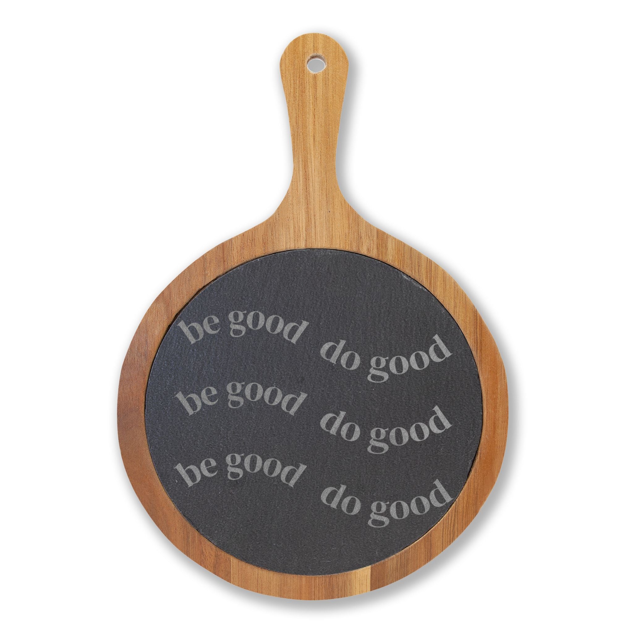 Engraved Charcuterie Board with Slate Round — "Be Good, Do Good"
