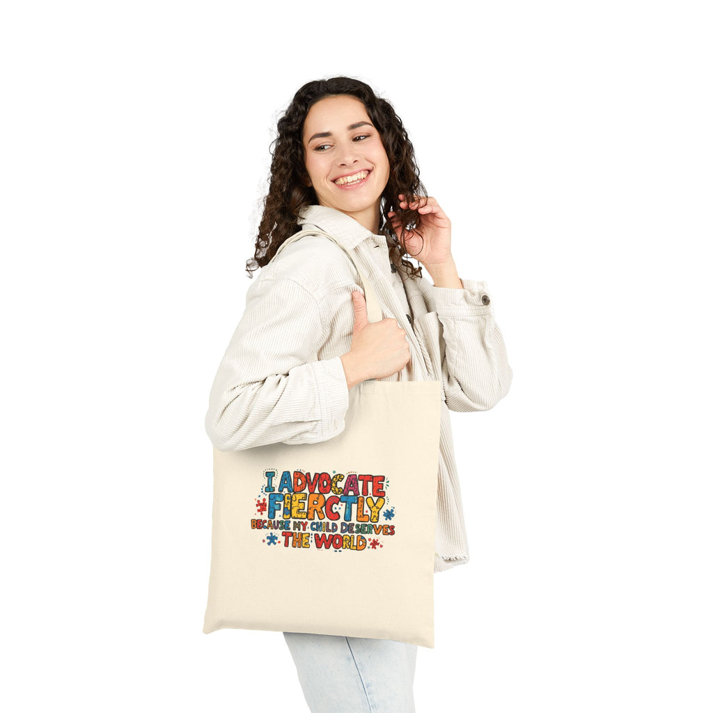 Advocate Fiercely Canvas Tote Bag — "I Advocate Fiercely Because My Child Deserves the World"