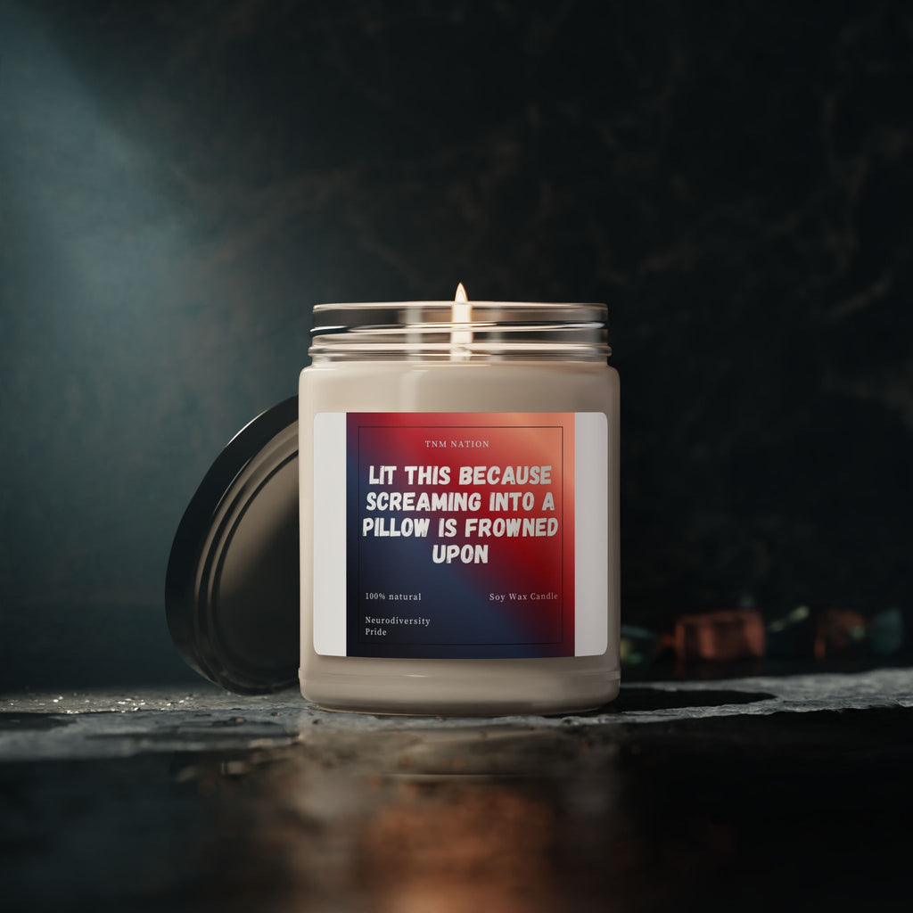 Candle — "Lit This Because Screaming Into a Pillow Is Frowned Upon" Soy Candle (9oz)