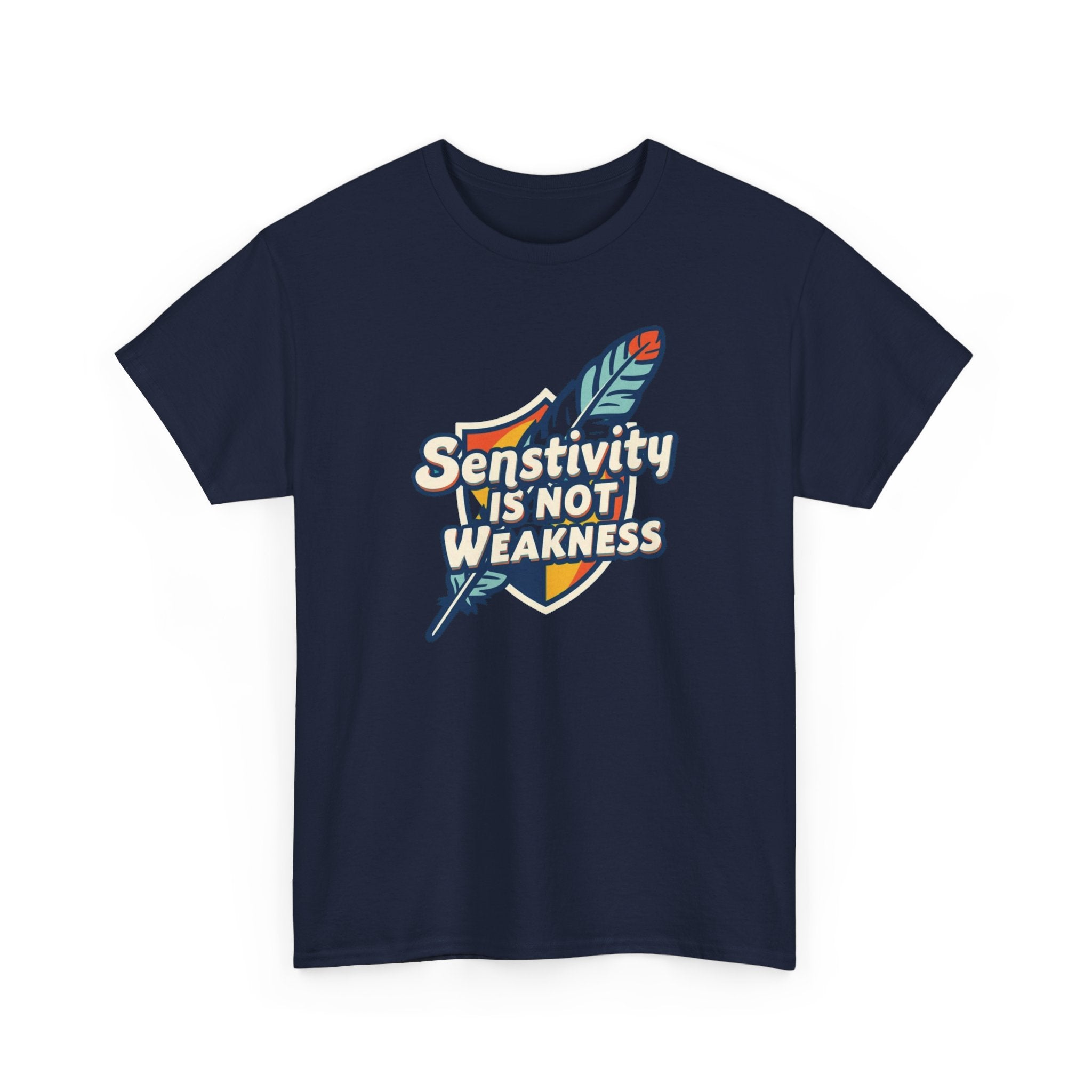 Sensitivity Is Not Weakness T-Shirt — Empathy Feather Graphic Tee